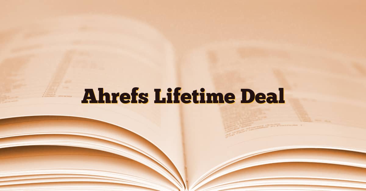 Ahrefs Lifetime Deal